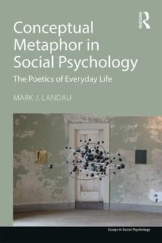 Paperback Conceptual Metaphor in Social Psychology: The Poetics of Everyday Life Book