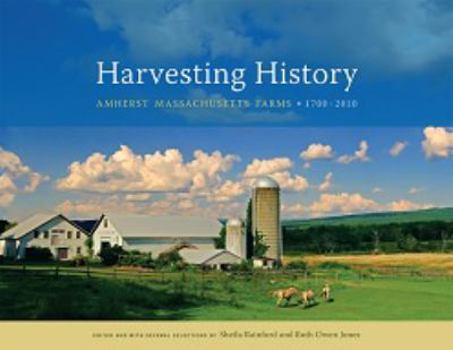 Paperback Harvesting History, Amherst Massachusetts Farms, 1700=2010 Book