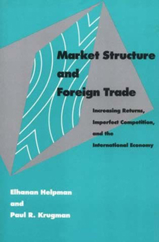 Paperback Market Structure and Foreign Trade: Increasing Returns, Imperfect Competition, and the International Economy Book