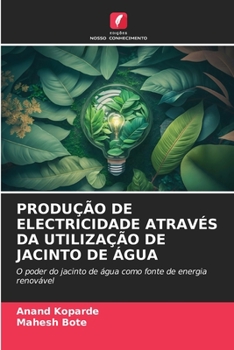 Paperback Produção de Electricidade Através Da Utilização de Jacinto de Água [Portuguese] Book
