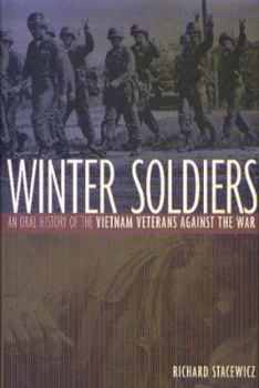 Hardcover Winter Soldiers: An Oral History of the Vietnam Veterans Against the War Book