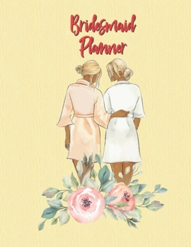 Bridesmaid Planner: Bridal Party Tasks and Party Planner for Things to do, Important Dates, Trackers & More for African American Brides: Bridesmaid Gift