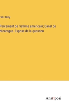 Hardcover Percement de l'isthme americain; Canal de Nicaragua. Expose de la question [French] Book
