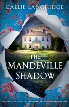 Paperback The Mandeville Shadow: Totally heartbreaking and unputdownable timeslip historical fiction Book