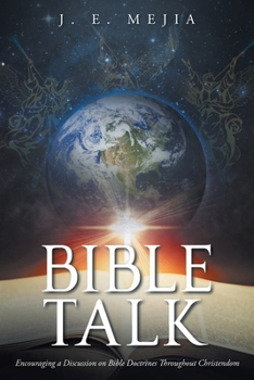 Paperback Bible Talk: Encouraging a Discussion on Bible Doctrines Throughout Christendom Book