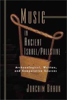 Hardcover Music in Ancient Israel/Palestine: Archaeological, Written and Comparative Sources (The Bible in Its World) Book