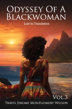 ODYSSEY OF A BLACKWOMAN: LOST IN TRANSLATION VOL. 3