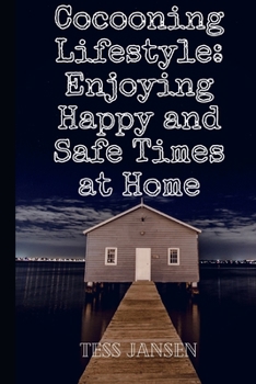 Paperback Cocooning Lifestyle: Enjoying Happy and Safe Times at Home Book