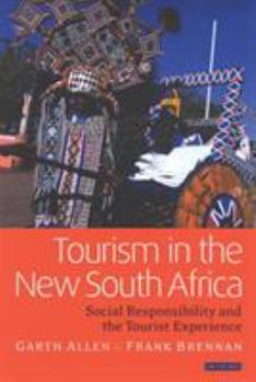 Hardcover Tourism in the New South Africa: Social Responsibility and the Tourist Experience Book
