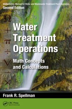 Paperback Mathematics Manual for Water and Wastewater Treatment Plant Operators: Water Treatment Operations: Math Concepts and Calculations Book