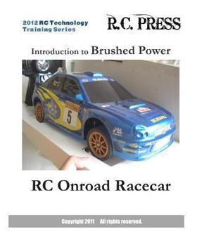 Paperback 2012 RC Technology Training Series: Introduction to Brushed Power RC Onroad Racecar: RC Technology Training Series for beginners Book