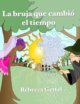 Paperback La bruja que cambió el tiempo [Spanish] Book
