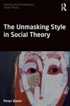 Paperback The Unmasking Style in Social Theory Book