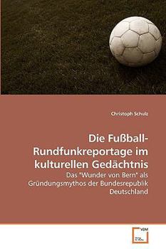 Paperback Die Fußball-Rundfunkreportage im kulturellen Gedächtnis [German] Book