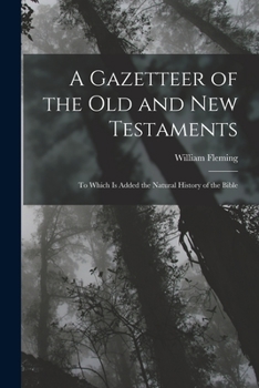 Paperback A Gazetteer of the Old and New Testaments: To Which Is Added the Natural History of the Bible Book