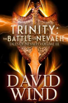 Trinity: The Battle For Nevaeh: Tales Of Nevaeh, Volume III - Book #3 of the Tales of Nevaeh