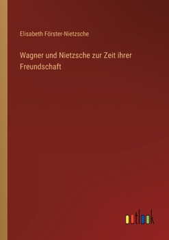 Paperback Wagner und Nietzsche zur Zeit ihrer Freundschaft [German] Book