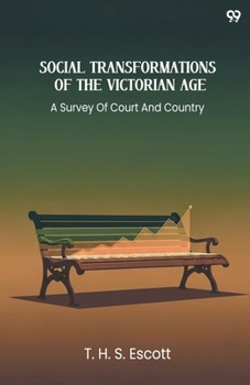 Paperback Social Transformations Of The Victorian Age A Survey Of Court And Country Book