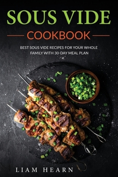 Paperback Sous Vide Cookbook: Best Sous Vide Recipes for Your Whole Family with 30-Day Meal Plan Book