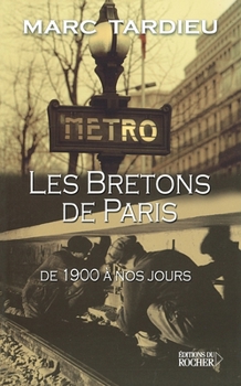 Paperback Les Bretons à Paris: De 1900 à nos jours (Documents) (French Edition) [French] Book