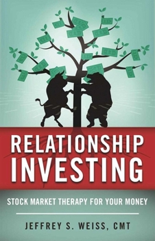 Hardcover Relationship Investing: Stock Market Therapy for Your Money Book