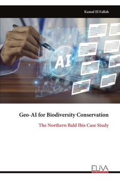 Paperback Geo-AI for Biodiversity Conservation: The Northern Bald Ibis Case Study Book