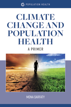Paperback Climate Change and Population Health: A Primer: A Primer Book