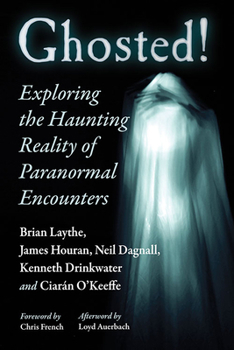 Paperback Ghosted!: Exploring the Haunting Reality of Paranormal Encounters Book