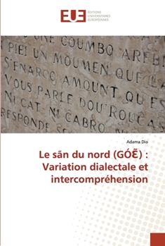 Paperback Le sãn du nord (GÓƐ̃): Variation dialectale et intercompréhension [French] Book