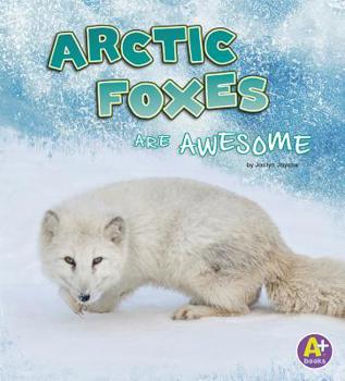 Paperback Arctic Foxes Are Awesome Book
