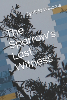 Paperback The Sparrow's Last Witness Book