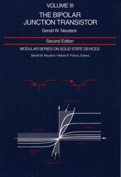 Paperback Modular Series on Solid State Devices: Volume III: The Bipolar Junction Transistor Book