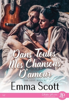 Dans toutes mes chansons d'amour (French Edition)