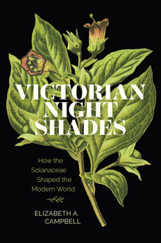 Paperback Victorian Nightshades: How the Solanaceae Shaped the Modern World Book