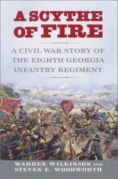 Hardcover A Scythe of Fire: A Civil War Story of the Eighth Georgia Infantry Regiment Book