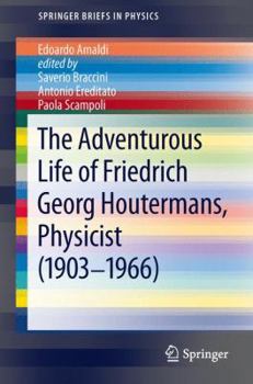 Paperback The Adventurous Life of Friedrich Georg Houtermans, Physicist (1903-1966) Book