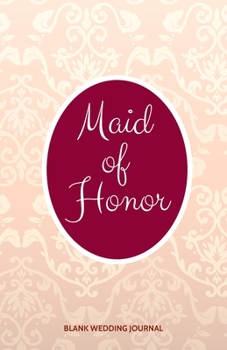 ~Maid of Honor~ Small Size Blank Journal-Wedding Planner&To-Do List-5.5"x8.5" 120 pages Book 20: Notebook for Planning Scheduling Organizing- Writing ... for Bride-to-Be Engagement Gift Bridal Party