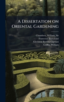 Hardcover A Dissertation on Oriental Gardening Book
