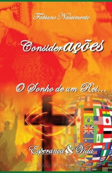 Paperback Considera??es: O Sonho de um Rei [Portuguese] Book