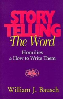 Paperback Storytelling the Word: Homilies & How to Write Them Book