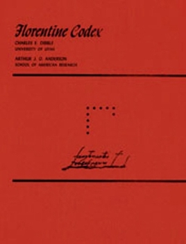 Florentine Codex: General History of the Things of New Spain. Book 10--The People (Florentine Codex; A General History of the Things of New Spain)
