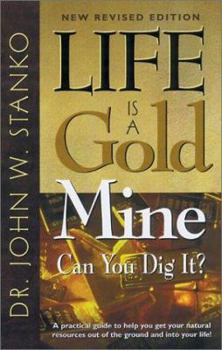 Paperback Life Is A Goldmine: Can You Dig It? A Practical Guide to Help You Discover Your Purpose and Be More Productive Book