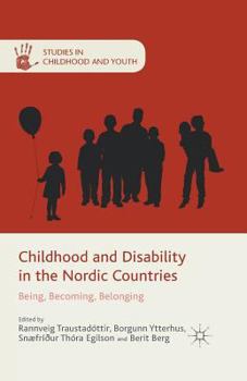 Paperback Childhood and Disability in the Nordic Countries: Being, Becoming, Belonging Book