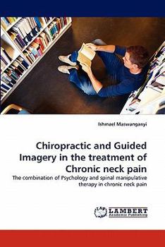 Paperback Chiropractic and Guided Imagery in the Treatment of Chronic Neck Pain Book