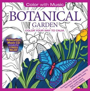 Paperback Botanical Garden: Color Your Way to Calm [With Relaxation Music CD Included for Stress Relief] Book