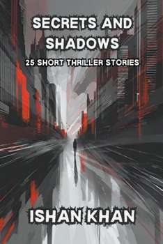 Paperback Secrets And Shadows: 25 Short Thriller Stories. Book
