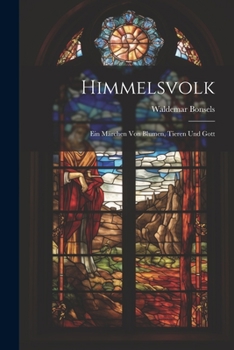 Paperback Himmelsvolk: Ein Märchen Von Blumen, Tieren Und Gott [German] Book