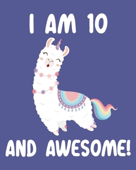 Paperback I am 10 And Awesome: Sketchbook and Journal for Kids, Writing and Drawing, Personalized Birthday Gift for 10 Year Old Boys and Girls, Funny Book