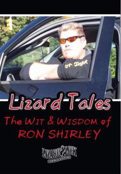 Lizard Tales: The Wit & Wisdom of Ron Shirley