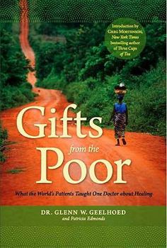 Hardcover Gifts from the Poor: What the World's Patients Taught One Doctor about Healing Book